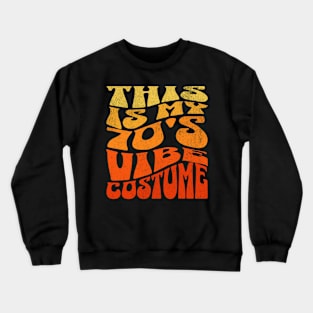 This Is My 70's Vibe Halloween Costume Crewneck Sweatshirt